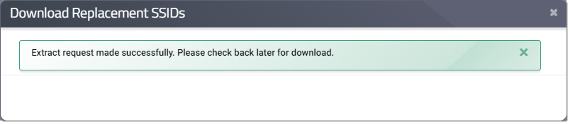 A notification appears in the modal that the request was successful and to check back later to download the file. 